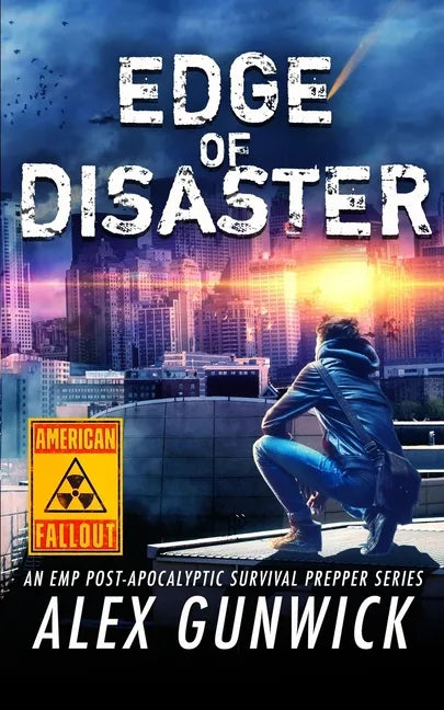 Edge of Disaster: An EMP Post-Apocalyptic Survival Prepper Series - Paperback