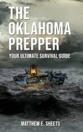 THE OKLAHOMA PREPPER - Your Ultimate Survival Guide - Paperback